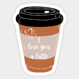 I Love You A Latte Pun Sticker